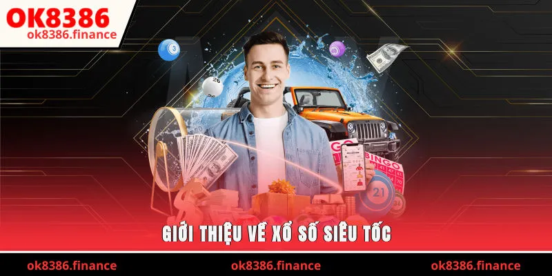 Giới thiệu về xổ số siêu tốc