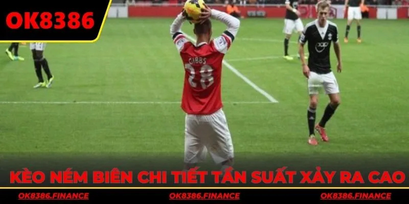 Kèo ném biên chi tiết với tần suất xảy ra cao